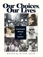 Our Choices, Our Lives: Unapologetic Writings on Abortion