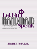 Let My Handmaid Speak: A History of Women in Ministry in the International Pentecostal Holiness Church from 1901–2011