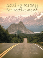 Getting Ready for Retirement: Preparing for a Quality of Life <Br>For the Rest of Your Life