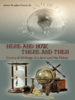 Here and Now, There and Then: Poetry & Writings of a Son and His Father