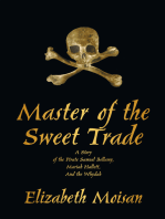 Master of the Sweet Trade: A Story of the Pirate Samuel Bellamy, Mariah Hallett, and the Whydah