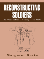 Reconstructing Soldiers: An Occupational Therapist in Wwi