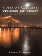 Rivers of Darkness, Visions of Light: From Extortion to Salvation