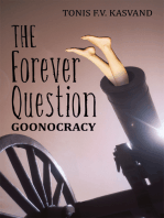 The Forever Question: Goonocracy