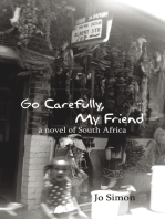 Go Carefully, My Friend: A Novel of South Africa