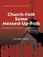 Church-Folk Some Messed-Up-Folk: One Man’S Journey from Faith to Faith