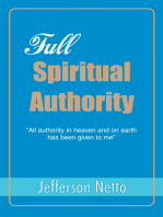 Full Spiritual Authority: Ýall Authority in Heaven and on Earth Has Been Given to Meý