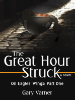 The Great Hour Struck: On Eagles' Wings: Part One