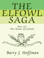 The Elfowl Saga: Part Iii:<Br>The Stones of Gralich