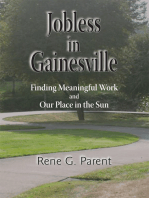 Jobless in Gainesville: Finding Meaningful Work and Our Place in the Sun