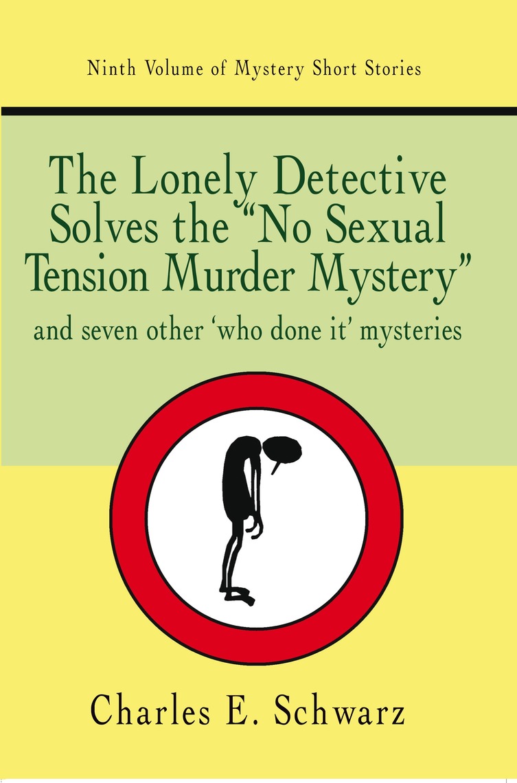 The Lonely Detective Solves the “No Sexual Tension Murder Mystery” by Charles E