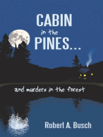 Cabin in the Pines. . .
