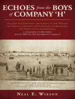 Echoes from the Boys of Company 'H': The Seige of Charleston, the Assault on Fort Wagner,The Virginia Campaigns for Petersburg and Richmond, and Prison Life in Andersonville as Chronicled by Civil War Soldiers from the 100Th New York State Regiment, Company H