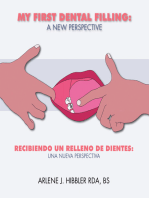 My First Dental Filling: a New Perspective: Recibiendo Un Relleno De Dientes: Una Nueva Perspectiva