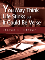 You May Think Life Stinks but It Could Be Verse