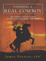 Finding a Real Cowboy: How to Protect Your Money from Wall Street and Financial Planner Wannabes