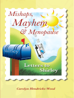Mishaps, Mayhem, & Menopause: Letters to Shirley