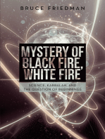 Mystery of Black Fire, White Fire: Science, Kabbalah, and the Question of Beginnings