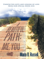 A Beautiful Path: Me, You: Unexpected Gifts and Lessons of Love from Our Special Needs Son