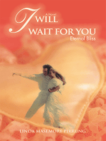 I Will Wait for You: Eternal Bliss