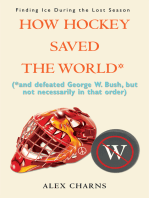 How Hockey Saved the World*