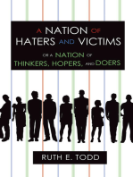 A Nation of Haters and Victims: Or a Nation of Thinkers, Hopers, and Doers