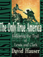 The Only True America: Following the Trail of Lewis and Clark