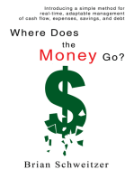 Where Does the Money Go?: Introducing a Simple Method for Real-Time, Adaptable Management of Cash Flow, Expenses, Savings, and Debt