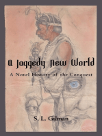 A Jaggedy New World: A Novel History of the Conquest