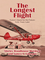 The Longest Flight: Yuma's Quest for the Future: Sixty Years Later