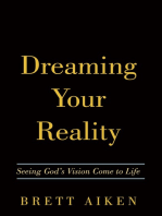 Dreaming Your Reality: Seeing God's Vision Come to Life