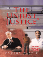 The Unjust "Justice": Getting the Truth Out