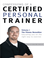 Confessions of a Certified Personal Trainer: Volume I the Fitness Revolution Educating You on the Right Way to Exercise