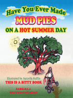 Have You Ever Made Mud Pies on a Hot Summer Day?: This Is a Bitty Book