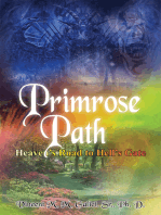 Primrose Path: Heaven's Road to Hell's Gate