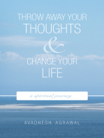 Throw Away Your Thoughts and Change Your Life: A Spiritual Journey