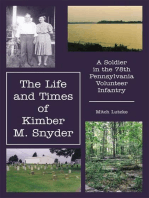 The Life and Times of Kimber M. Snyder: A Soldier in the 78Th Pennsylvania Volunteer Infantry