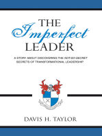 The Imperfect Leader: A Story About Discovering the Not-So-Secret Secrets of Transformational Leadership