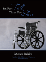 Six Feet Tall, Three Feet Short: Outlook on Life, a Collection of Reflections from a Wheelchair
