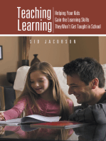 Teaching Learning: Helping Your Kids Gain the Learning Skills They Won’T Get Taught in School