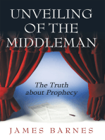Unveiling of the Middleman: The Truth About Prophecy