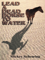 Lead a Dead Horse to Water