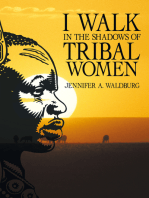 I Walk in the Shadows of Tribal Women