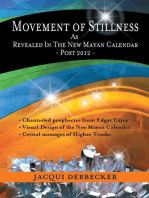 Movement of Stillness: As Revealed in the New Mayan Calendar-Post 2012
