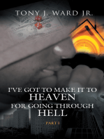 I’Ve Got to Make It to Heaven for Going Through Hell: Part 1
