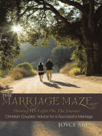 The Marriage Maze... Shining His Light on the Journey: Christian Couples’ Advice for a Successful Marriage