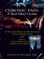 Chronic Pain: a Self-Help Guide: A Two-Part Book of My Journey with Chronic Pain and Part 2: a Self-Help Guide for Coping with Chronic Pain