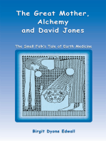 The Great Mother, Alchemy and David Jones: The Small Folk’S Tale of Earth Medicine