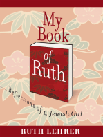 My Book of Ruth: Reflections of a Jewish Girl - a Memoir in 36 Essays