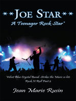 **Joe Star** a Teenager Rock Star*: Velvet Blue Crystal Band: Strikes the Music so Lets Rock N Roll Part 2